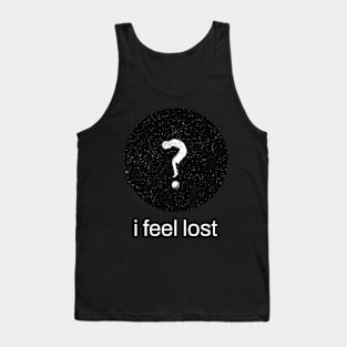 I feel lost Tank Top